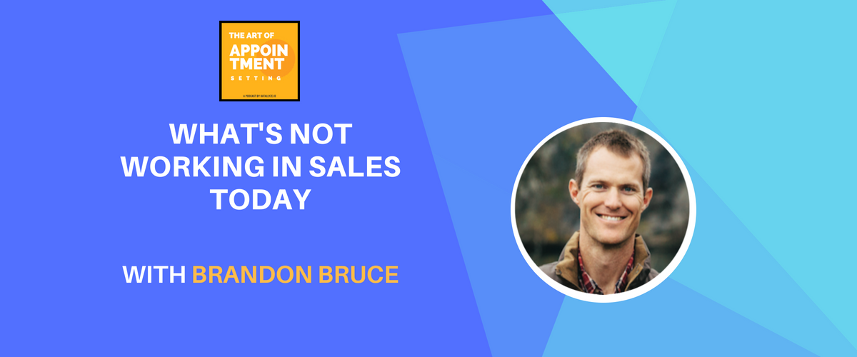 What's NOT Working in Sales Today & How to Fix It | Brandon Bruce